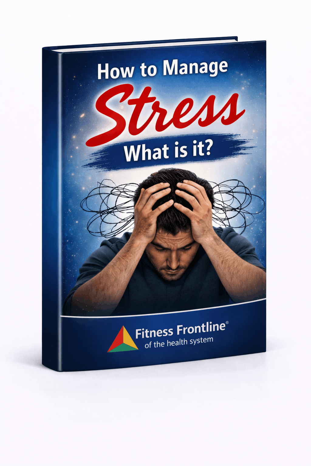 How To Manage Stress - What is it? book cover