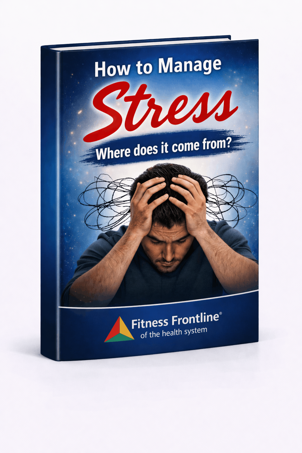 How To Manage Stress - Where does it come from? book cover