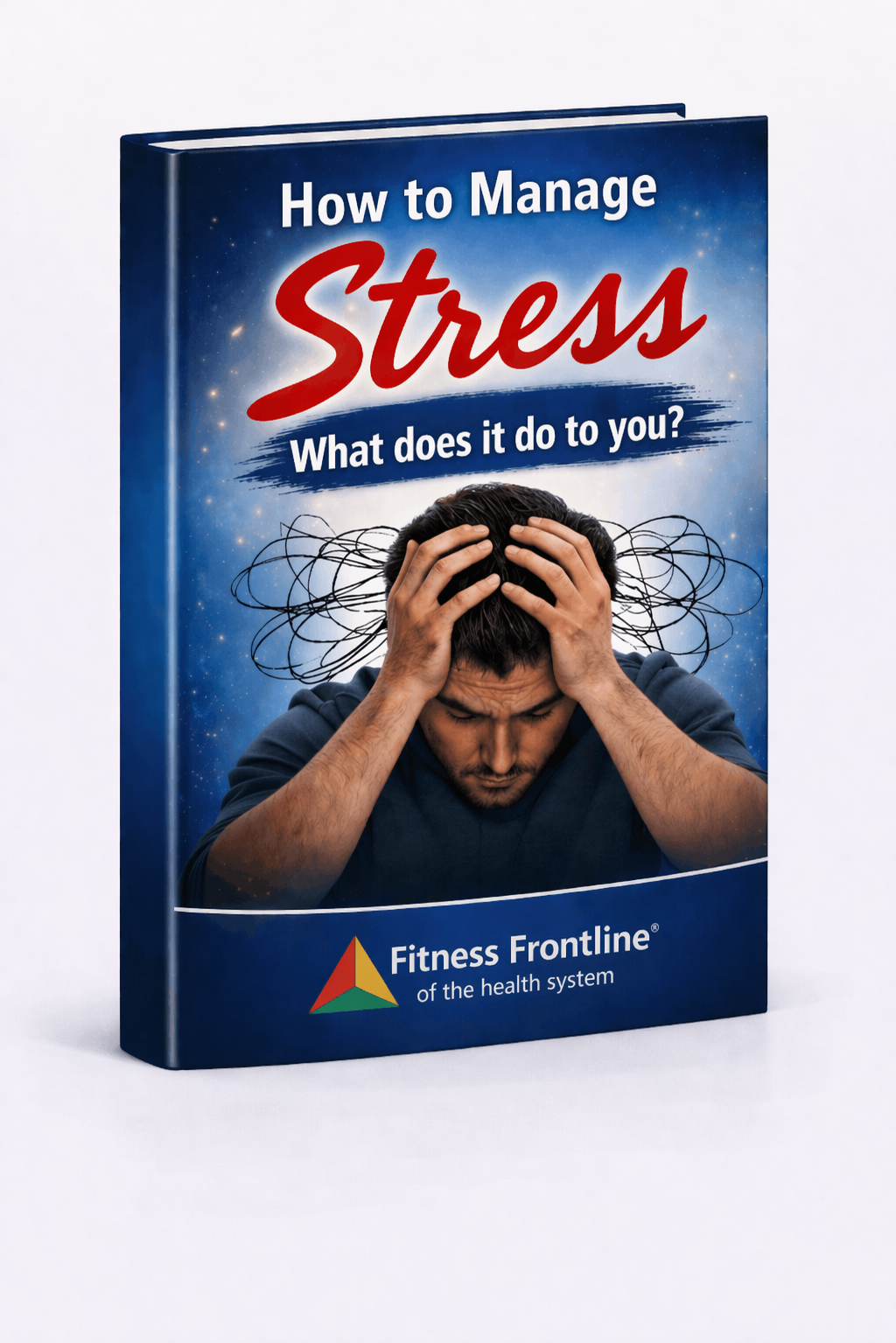 How to Manage Stress - What does it do to you? book cover